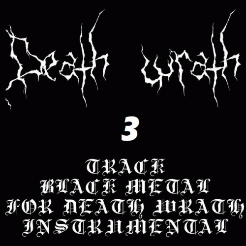 Death Wrath : 3 Track Black Metal for Death Wrath Instrumental